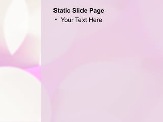Static Slide Page Your Text Here 