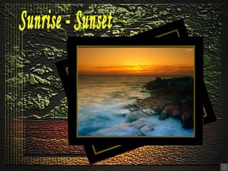Sunrise - Sunset 