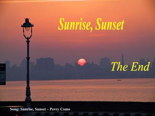 Song: Sunrise, Sunset – Perry Como