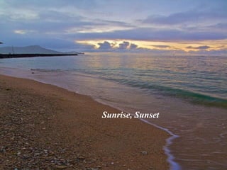 Sunrise, Sunset