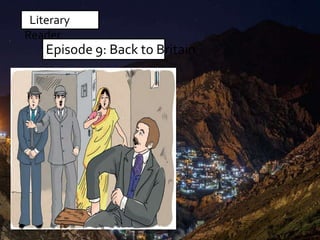 Literary
Reader
Episode 9: Back to Britain
 