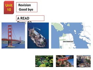Unit
10
Revision
Good bye
A READ
Page: 92
 