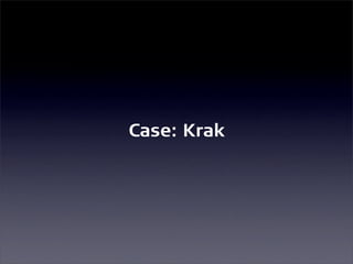 Case: Krak
 