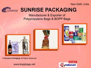 New Delhi, India Manufacturer & Exporter of  Polypropylene Bags & BOPP Bags © Sunrise Packaging, All Rights Reserved www.boppbags.net 