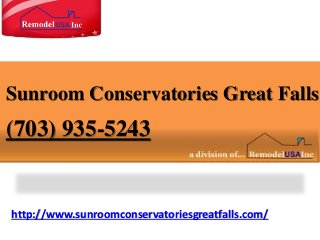 http://www.sunroomconservatoriesgreatfalls.com/
Sunroom Conservatories Great Falls
(703) 935-5243
 
