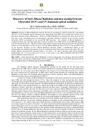 IOSR Journal of Applied Physics (IOSR-JAP)
e-ISSN: 2278-4861.Volume 3, Issue 2 (Mar. - Apr. 2013), PP 56-60
www.iosrjournals.org
www.iosrjournals.org 56 | Page
Discovery of Sun’s Bharat Radiation emission causing Extreme
Ultraviolet (EUV) and UV dominant optical radiation
M.A. Padmanabha Rao, PhD (AIIMS)
Former Professor of Medical Physics 114 Charak Sadan, Vikas Puri, New Delhi 110018, India,
Abstract: Existence of Bharat Radiation emission has been first predicted in 1998 to explain the experimental
discovery of UV dominant optical emission from radioisotopes and XRF (X-ray fluorescent) sources by a
previously unknown atomic phenomenon. Presence of Bharat Radiation wavelengths has been shown for the
first time in the wavelength gap in electromagnetic spectrum situated in between X-ray and the extreme
ultraviolet (EUV) wavelengths in the revised Rb XRF spectrum. For evidence of Bharat Radiation, a
comparison of the solar spectrum reported by various researchers since 1960 with the revised Rb XRF spectrum
met with unexpected success. The three distinct solar spectral ranges remained unrecognized for the last half a
century are now identified as of X-rays up to 12.87 nm, Bharat Radiation from 12.87 to 31 nm, and EUV from
31 nm onwards. Evidence of Sun’s Bharat Radiation emission implies a fundamental change in our
understanding the Sunlight phenomenon from the traditional belief that fusion powers Sun light. This new
insight supports the previously reported author’s view that γ-, X-, and β emissions from fission products
(radioisotopes) of 235
U fission taking place on Sun’s visible surface cause Bharat Radiation followed by EUV
and UV dominant optical emission.
Key words: atomic phenomenon, Bharat Radiation, Coronal radioisotopic ions, Extreme ultraviolet (EUV),
EVE suite, Flare emission lines, Radioisotopes, Rb X-ray spectrum, XRF sources, Solar XUV spectrum, Solar X-
rays, Uranium fission, UV dominant optical emission, MEGS
I. Introduction
UV dominant optical emission experimentally detected by the author for the first time from
radioisotopes and XRF sources could be successfully explained by a previously unknown atomic phenomenon
[1- 6]. The γ-, X-, or β energy causes Bharat Radiation with energy at eV level but higher than that of UV within
the same excited atom of a radioisotope or XRF source, while passing through core-Coulomb space. Bharat
Radiation, in turn causes UV dominant optical emission on valence excitation. That is how Bharat Radiation
came into existence since its first prediction in 1998 [1].
A search for evidence of Bharat Radiation wavelengths in solar spectra reported by various researchers
since 1960s met with unexpected success [7-11]. Since the inception of solar spectroscopy three distinct
wavelength ranges looking like mounts covering the entire solar spectrum remained puzzling for being unclear
what each one of the three mounts represent. The Bharat Radiation wavelengths, predicted from radioisotopes
and XRF sources were already detected as a mount since long in the middle of solar spectrum. However, it
remained a mystery what these wavelengths represent and their source. Eventually, interpretation of solar
spectrum became possible only after the discovery of two more emissions, Bharat Radiation followed by UV
dominant optical emission from radioisotopes and XRF sources. The three mount like wavelength ranges are
now identified as of X-rays up to 12.87 nm, Bharat Radiation from 12.87 to 31 nm, and EUV beyond 31 nm.
The first and definite evidence of Bharat Radiation wavelengths in solar spectrum reported in this brief
communication might signal a radical change in our current understanding on Sunlight phenomenon.
Solar spectral line emissions are so far believed to be the familiar atomic spectra of coronal ions at high
temperatures. However, the presence of Bharat Radiation wavelengths in solar spectrum holds the key as they
were caused by γ-, X-, and β energies due to likely presence of radioisotopic ions on solar visible surface. This
new insight supports the author’s view that γ-, X-, and β emissions from fission products (radioisotopes) of 235
U
fission taking place on Sun’s core surface cause Bharat Radiation followed by EUV and UV dominant optical
emission [6]. This newly emerged nature of solar spectrum and the phenomenon involved in causing ultimately
the EUV led to an understanding that solar line emissions are not caused by thermal excitation of coronal ions
against the traditional wisdom. In fact, Bharat Radiation internally produced within an excited atom causes the
new class of room temperature atomic spectra of solid radioisotopes on non-thermal valence excitation [6,12].
Hence solar flare line emissions seem to represent the new class of room temperature atomic spectra of solid
radioisotopes caused by the same atomic phenomenon reportedly taking place in radioisotopes and XRF sources
[4, 6, 13]. The reason why Bharat Radiation is able to cause EUV regardless of temperature is by virtue of its
energy higher than that of EUV at eV level. The sequence of events namely γ-, X-, or β energy causing Bharat
 