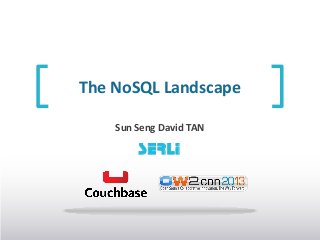 The NoSQL Landscape
Sun Seng David TAN

SERLI

 
