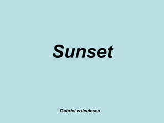 Sunset Gabriel voiculescu 