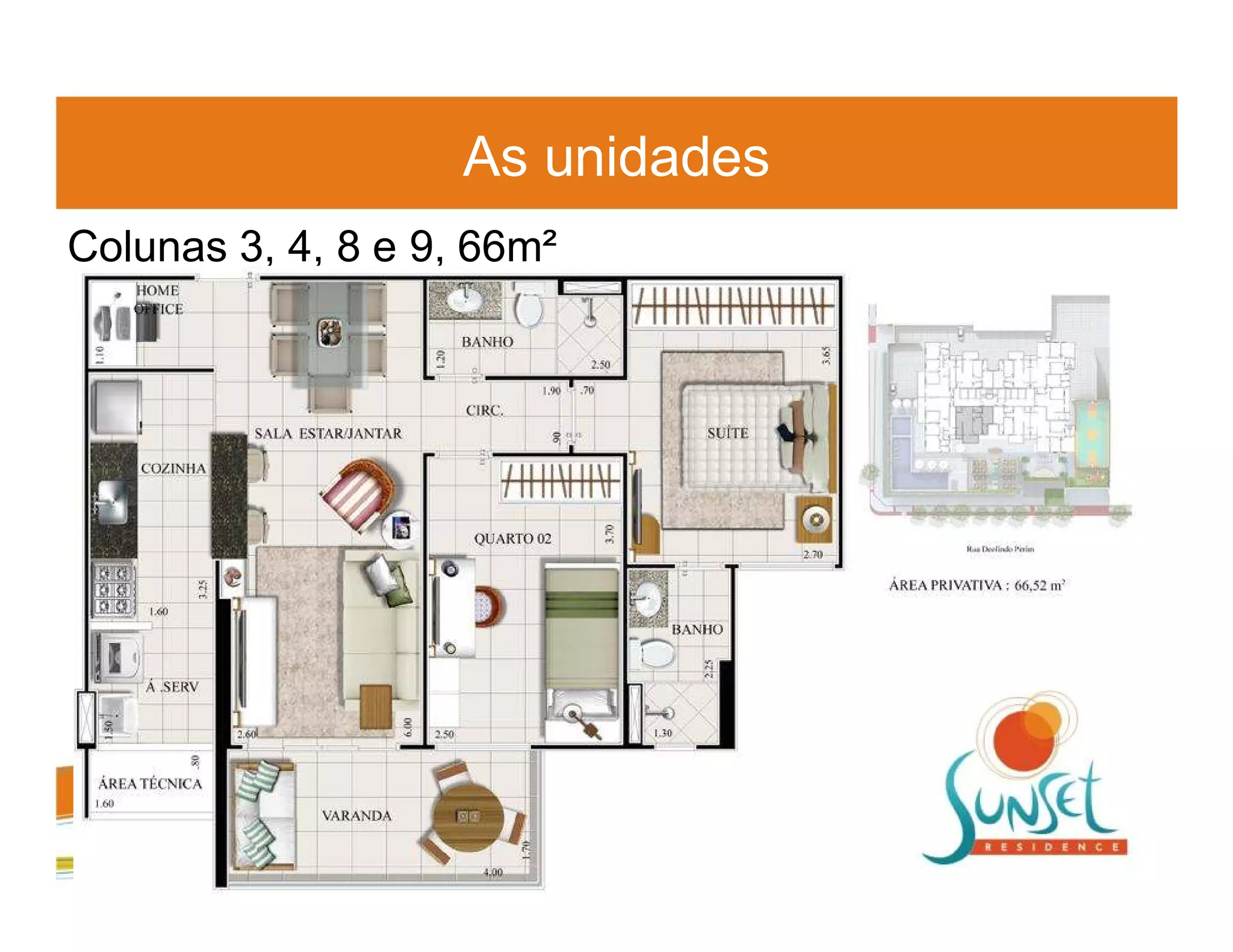 As unidades
Colunas 3, 4, 8 e 9, 66m²