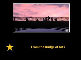 From the Bridge of Arts
 