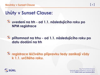 Sunset Clause Example Novinky v Sunset Clause - SUKL.cz