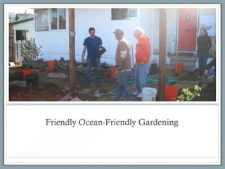 Friendly Ocean-Friendly Gardening
 