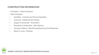 SHEET 9 /11
SUNSET COVE SALT MARSH RESTORATION | Schedule
CONSTRUCTION INFORMATION
•	Contractor - Grace Industries
•	Work ...