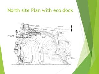 North site Plan with eco dock
 