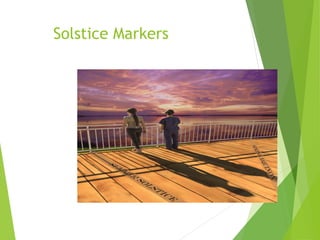 Solstice Markers
 