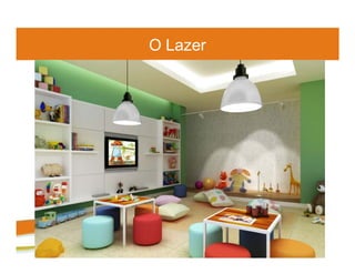 O Lazer
 