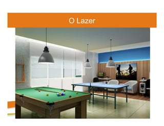 O Lazer
 