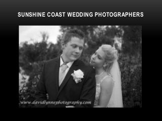 SUNSHINE COAST WEDDING PHOTOGRAPHERS
 