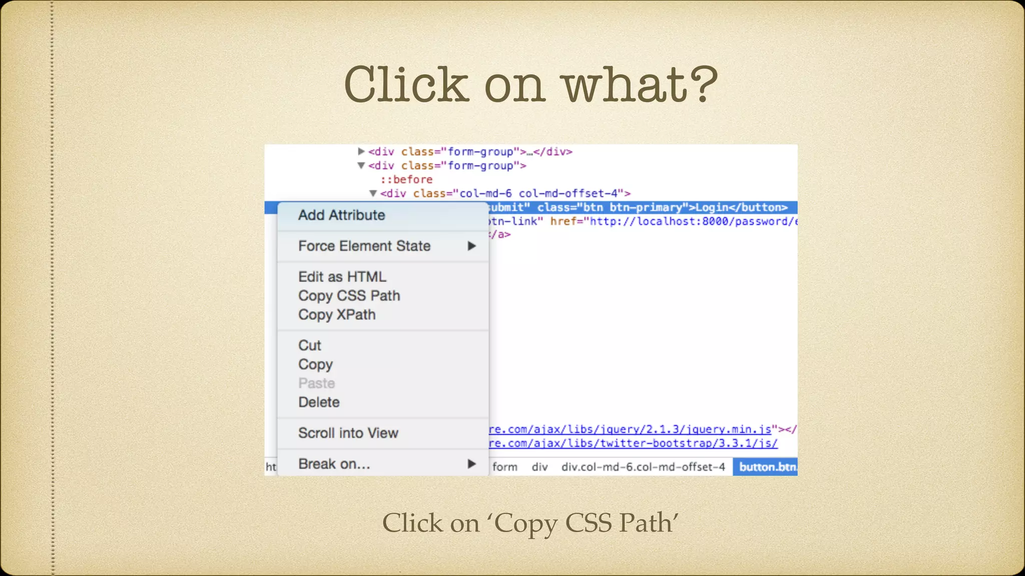 Click on what? Click on ‘Copy CSS Path’ 