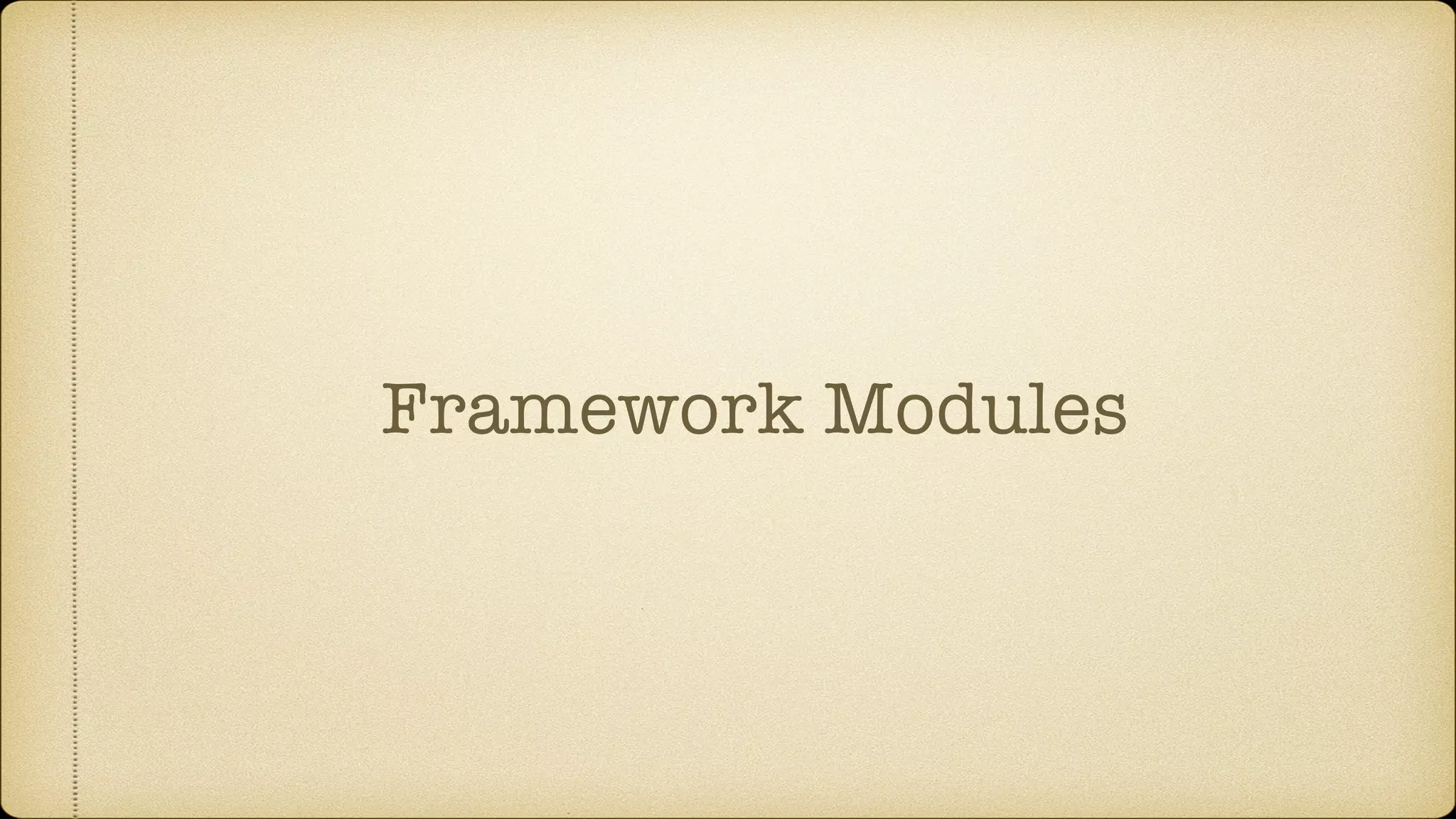 Framework Modules 