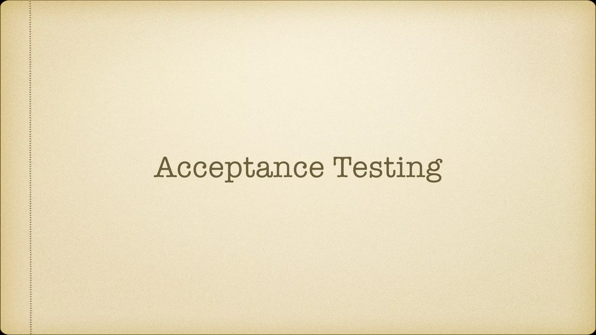 Acceptance Testing 