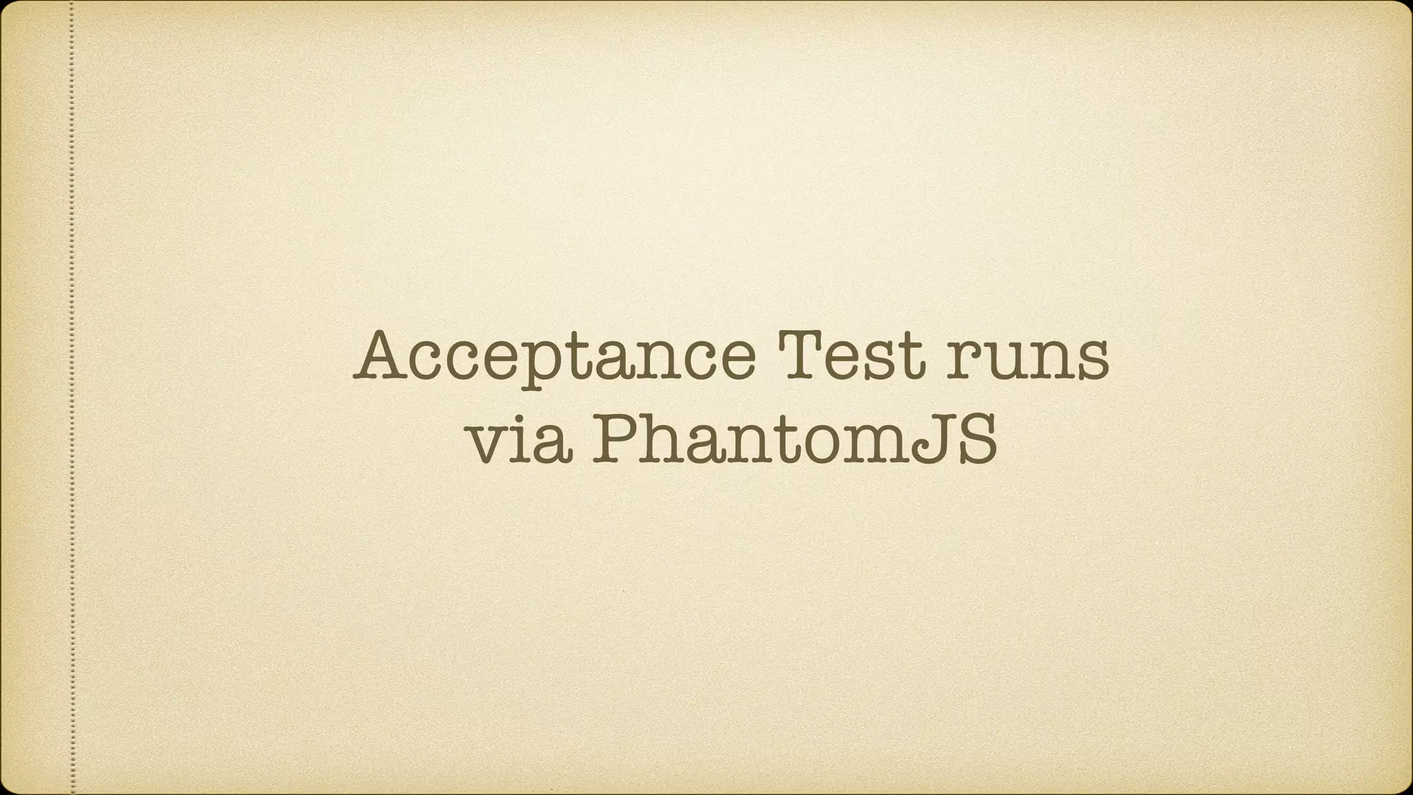 Acceptance Test runs via PhantomJS 