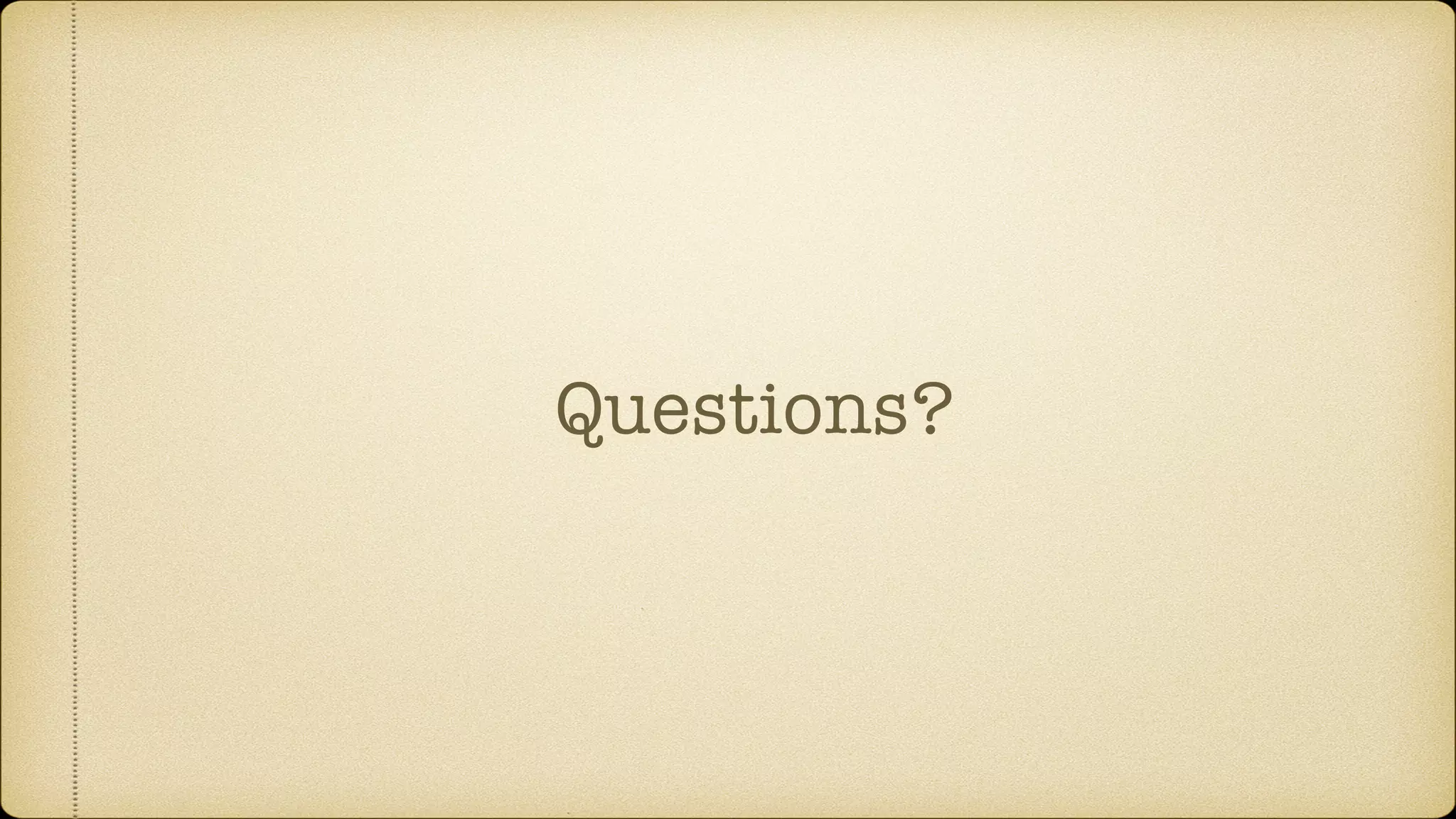 Questions? 
