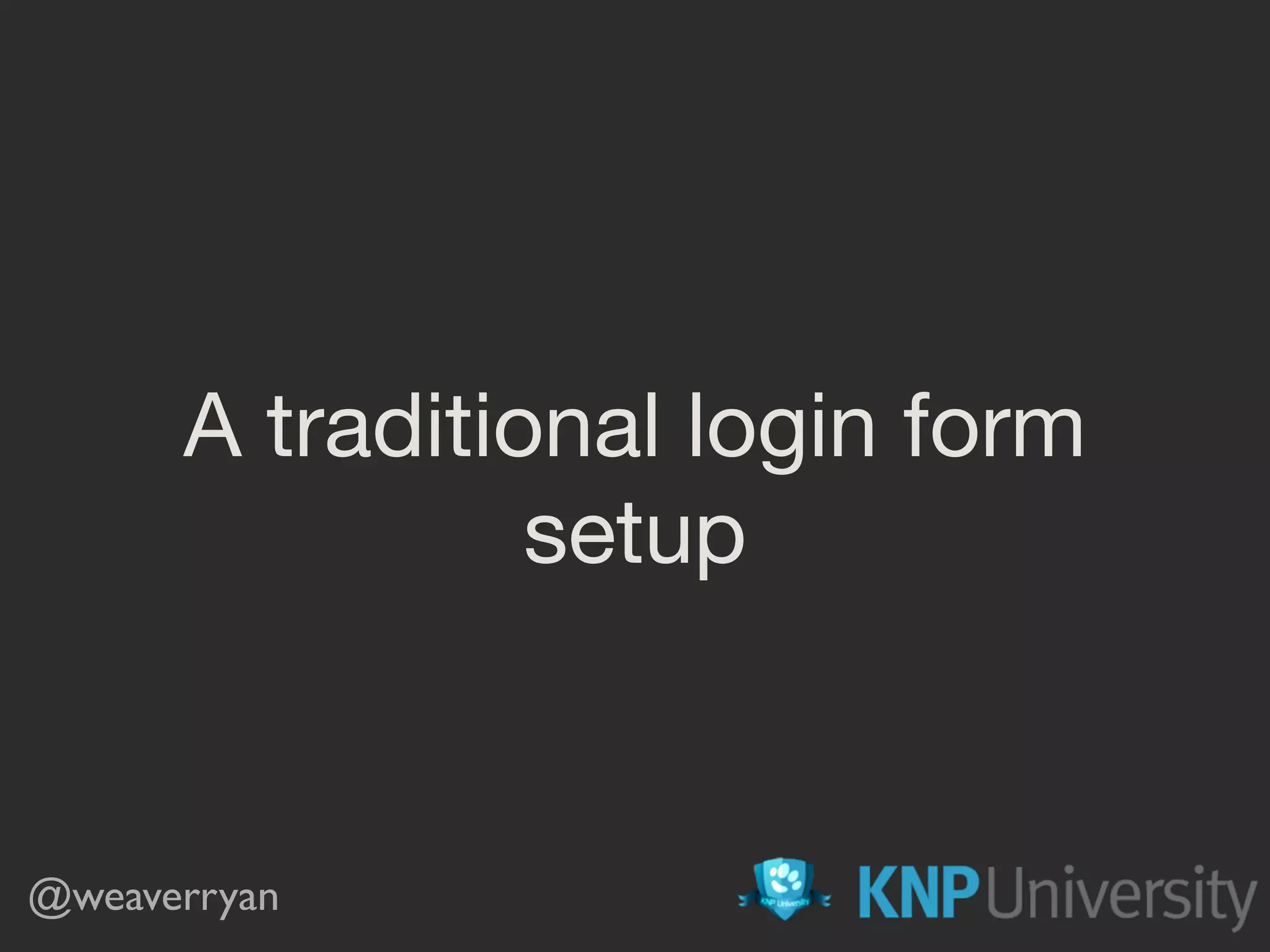 A traditional login form setup @weaverryan 