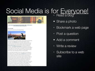 Social Media is for  Everyone! ,[object Object],[object Object],[object Object],[object Object],[object Object],[object Object],[object Object]