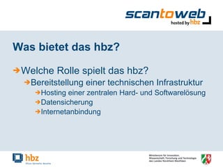 Was bietet das hbz? Welche Rolle spielt das hbz? Bereitstellung einer technischen Infrastruktur Hosting einer zentralen Hard- und Softwarelösung Datensicherung Internetanbindung 