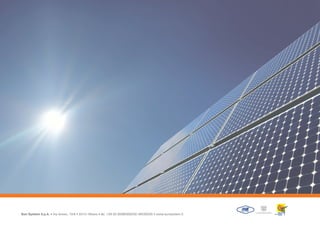 Sun System S.p.A. • Via Grosio, 10/8 • 20151 Milano • tel. +39 02.92885900/02.49539200 • www.sunsystem.it
 