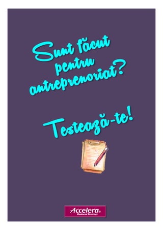 Sunt făcut pentru antreprenoriat? Testează-te! 
 