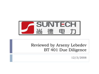 Reviewed by Arseny Lebedev BT 401 Due Diligence 12/3/2008 