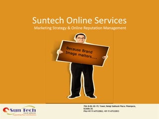 Suntech Online Services
Marketing Strategy & Online Reputation Management
 