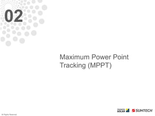 02

                      Maximum Power Point
                      Tracking (MPPT)




All Rights Reserved
 