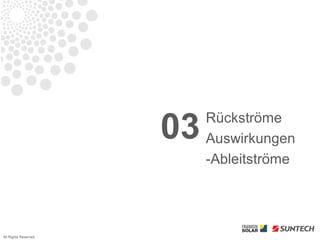 03   Rückströme
                           Auswirkungen
                           -Ableitströme




All Rights Reserved
 