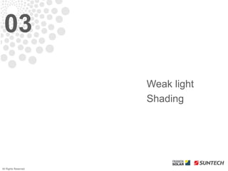03

                      Weak light
                      Shading




All Rights Reserved
 