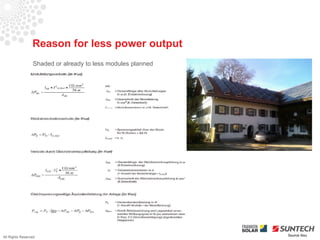 Reason for less power output
                 Shaded or already to less modules planned




All Rights Reserved                                          Source Iliou
 