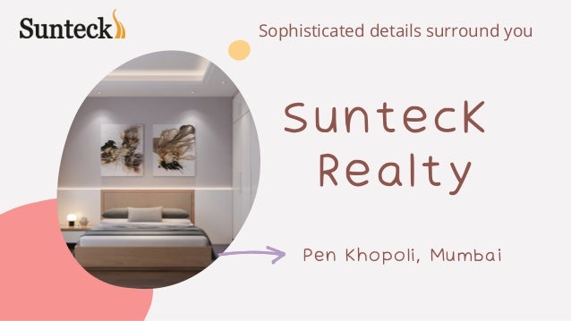 Sunteck
Realty
Pen Khopoli, Mumbai


Sophisticated details surround you
 