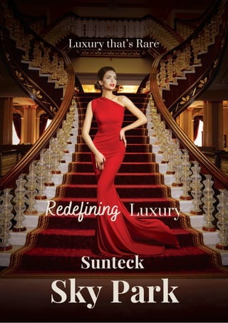 Luxury that’s Rare
Redefining Luxury
Sunteck
Sky Park
 