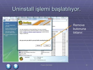 Uninstall işlemi başlatılıyor. Remove butonuna tıklanır. 