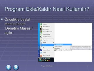 Program Ekle/Kaldır Nasıl Kullanılır? Öncelikle başlat menüsünden ‘Denetim Masası’ açılır: 
