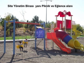 Site Yönetim Binası  yanı Piknik ve Eğlence alanı 