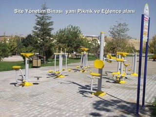 Site Yönetim Binası  yanı Piknik ve Eğlence alanı 