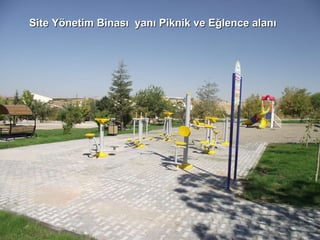 Site Yönetim Binası  yanı Piknik ve Eğlence alanı 