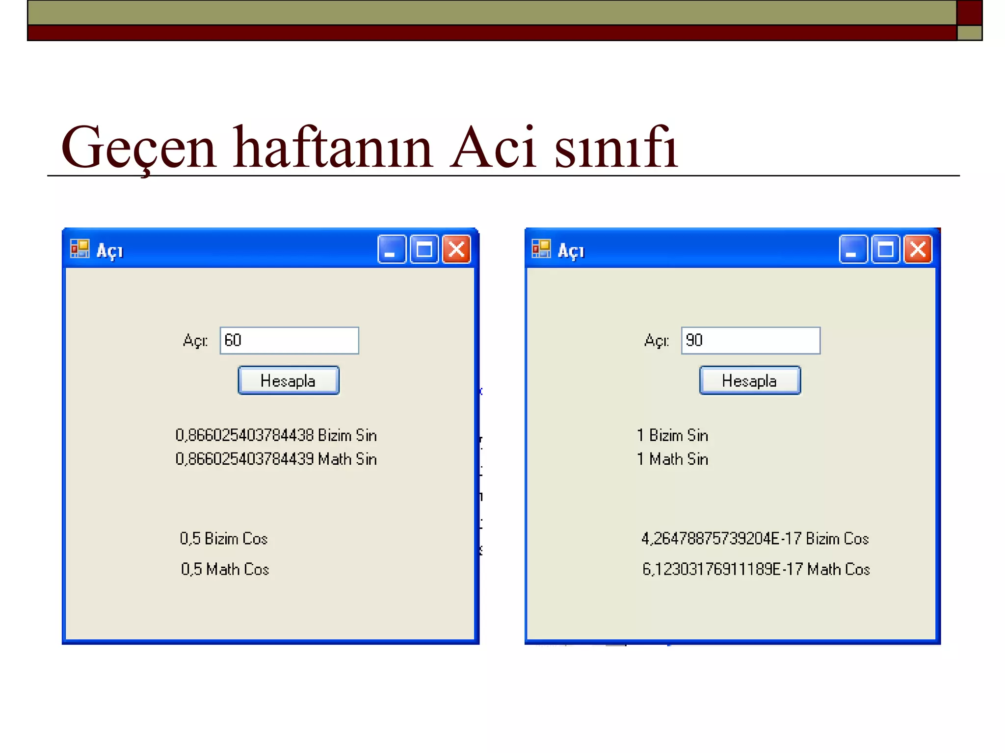 Geçen haftanın Aci sınıfı
 