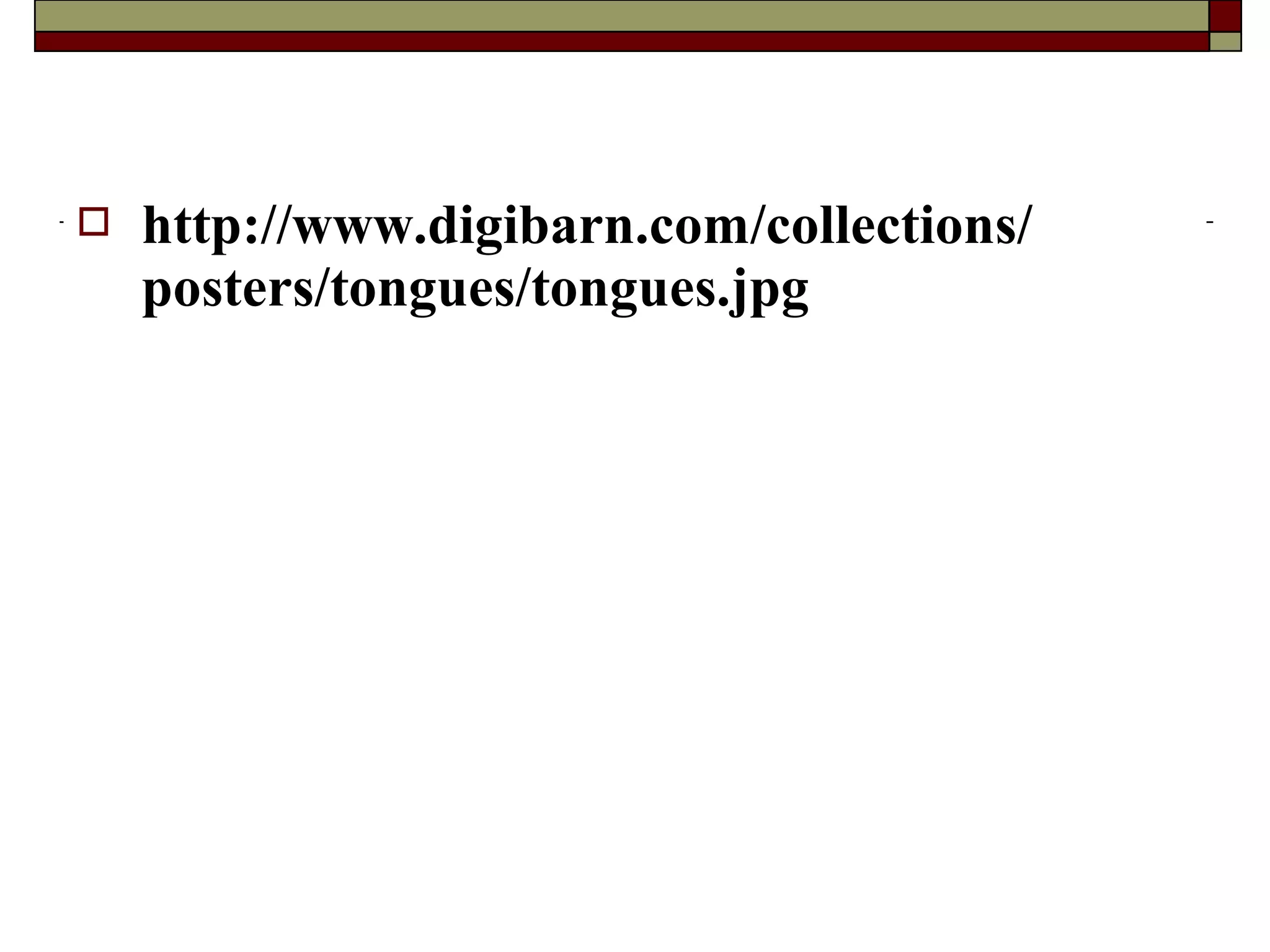  http://www.digibarn.com/collections/
posters/tongues/tongues.jpg
 
