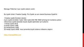 Manage Flitter'da 3 ayrı üyelik sistemi vardır.
Bu üyelik türleri; Freebie Üyeliği, Pro Üyelik ve son olarak Business Üyelik'tir.
1.freebıe üyelik:Ücretsiz olandır.
2.pro üyelik:Ücretlidir.1adet 12$,5 adet 24$,79$,189$ herhangi bir kısıtlama yoktur.
3.Business üyelik:Genelde büyük ölçekli işletmeler için kullanılır.
1 hesap (aylık):49 $
5 hesap (aylık):199$
20 hesap(aylık):749$
30 hesap (aylık):999$ kısa zamanda büyük kullanıcı kitlesine ulaştırır.
https://manageflitter.com
 