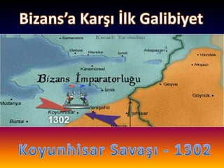 Bizans’a Karşı İlk GalibiyetKoyunhisar Savaşı - 1302