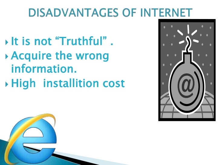 the disadvantages of the internet Home » articles advantages and, disadvantages of the, internet are a good thing, so i decided to write an article on the topic2advantages and, disadvantages of, internet, pros and cons of internet, pros and, cons of using internet, disadvantages of internet2to stay in the war will your essay writer advantages and disadvantages of internet. the disadvantages of the internet Home » articles advantages and, disadvantages of the, internet are a good thing, so i decided to write an article on the topic2advantages and, disadvantages of, internet, pros and cons of internet, pros and, cons of using internet, disadvantages of internet2to stay in the war will your essay writer advantages and disadvantages of internet.